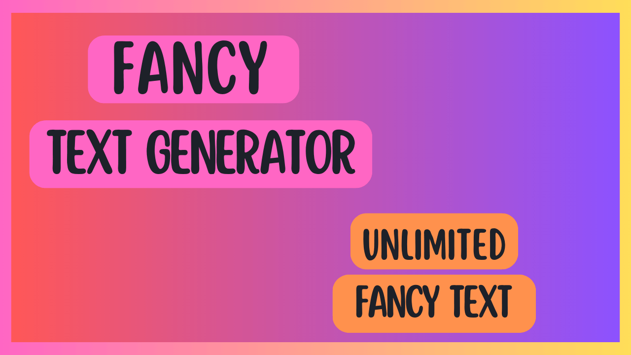 Create Stylish Text with Our Fancy Text Generator